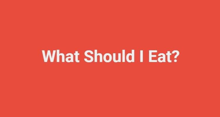 What Should I Eat